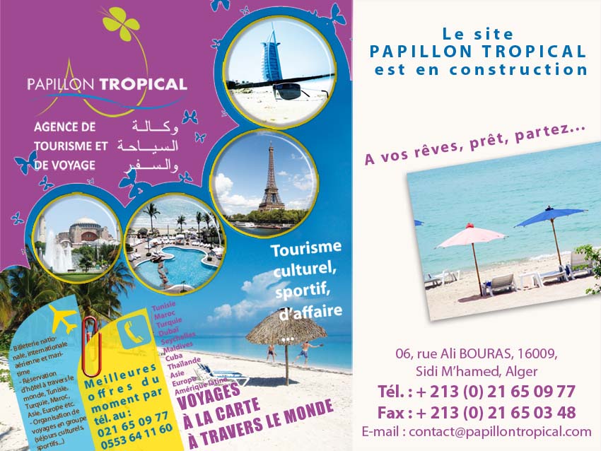 Page d'accueil du site de l'Agence de voyage et de Tourisme Papillon Tropical -  Algérie , Billetterie, Réservation hôtels, Séjours, Tunisie Turquie Espagne Dubaï  Maroc Seychelles Maldives cuba Thaïlande, Demi-pension All Inclusive, Tout Inclus, Pension Complète, Safari ,Balnéaire, Randonnées. 